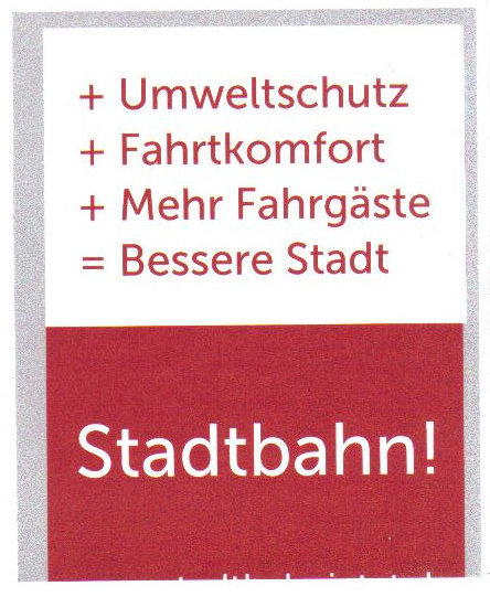 Umweltschutz + Fahrkomfort + Mehr Fahrgäste = Bessere Stadt / Stadtbahn!